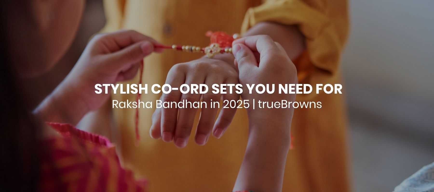 7 Stylish Co-ord Sets You Need for Raksha Bandhan in 2025