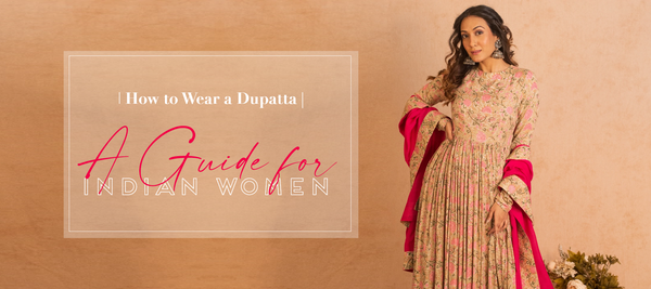 How to Wear a Dupatta: A Guide for Indian Women